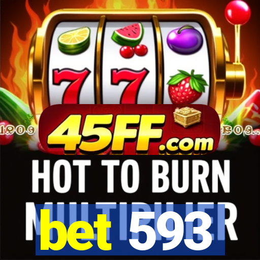 bet 593
